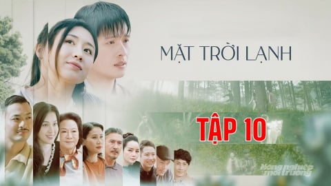 Phim Mặt trời lạnh tập 10 trực tiếp VTV3 hôm nay 23/6/2025
