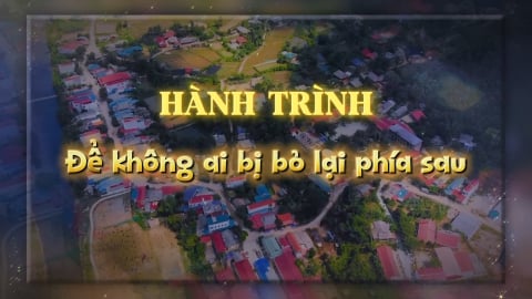 Hành trình 'để không ai bị bỏ lại phía sau'