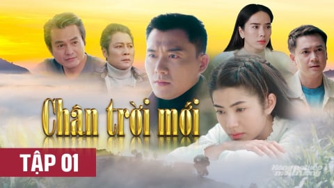 Phim Chân trời mới tập 1 trực tiếp THVL1 hôm nay 28/8/2025