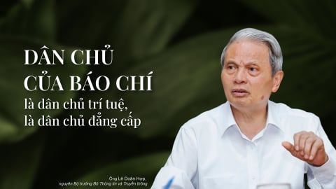 Dân chủ của báo chí là dân chủ trí tuệ, là dân chủ đẳng cấp