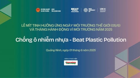 Truyền hình trực tiếp: Lễ mít tinh hưởng ứng Ngày Môi trường Thế giới (5/6) và Tháng hành động vì môi trường 2025