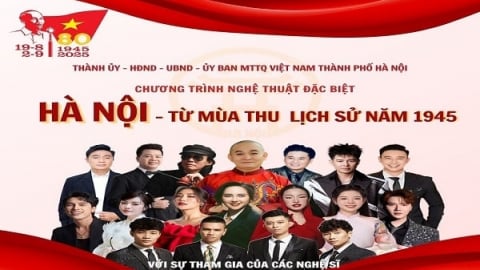 Chương trình nghệ thuật đặc sắc từ mùa Thu lịch sử 1945