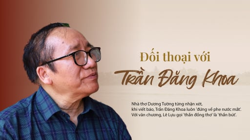 Đối thoại với Trần Đăng Khoa