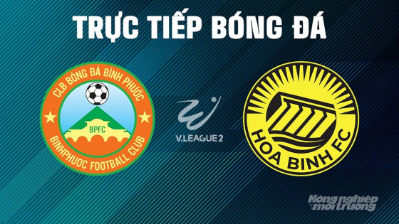 Trực tiếp Bình Phước vs Hòa Bình giải V-League 2 trên FPTPlay hôm nay 20/4