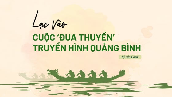 Lạc vào cuộc ‘đua thuyền’ truyền hình Quảng Bình