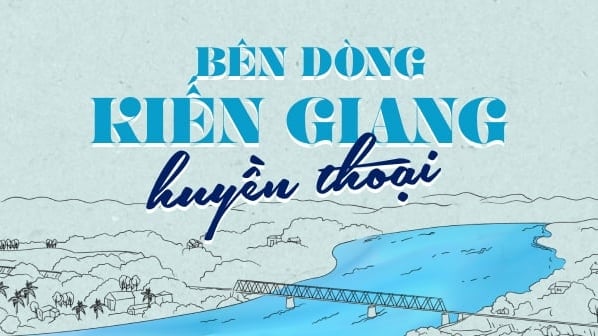 Bên dòng Kiến Giang huyền thoại