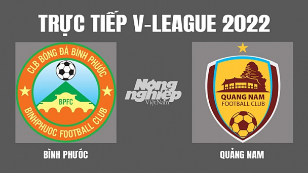 Trực tiếp Bình Phước vs Quảng Nam giải V-League 2022 trên On Sports News ngày 11/4