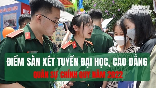 Điểm sàn xét tuyển Đại học, Cao đẳng Quân sự chính quy 2022