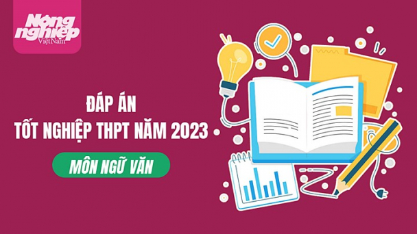 Đáp án Ngữ văn tốt nghiệp THPT Quốc gia năm 2023 [Gợi ý]