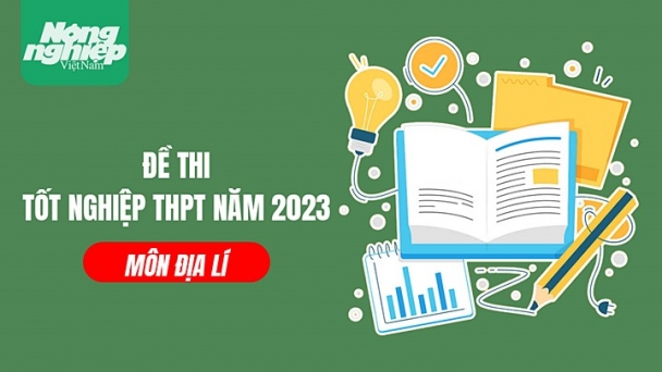 Đề thi môn Địa lý tốt nghiệp THPT Quốc gia năm 2023