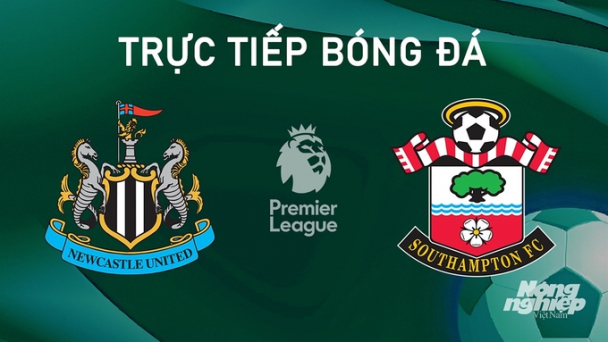 Trực tiếp Newcastle United vs Southampton giải Ngoại hạng Anh trên On Sports+ hôm nay 17/8/2024