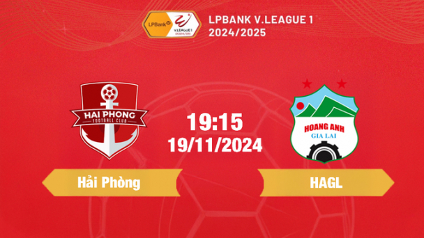 FPT Play Trực tiếp bóng đá Hải Phòng vs HAGL, 19h15 hôm nay 19/11/2024