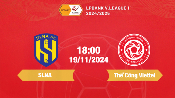 FPTPlay Trực tiếp bóng đá SLNA vs Thể Công Viettel, 18h hôm nay 19/11/2024