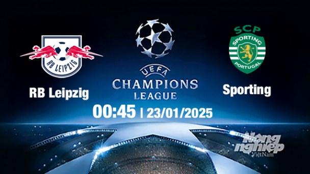 Trực tiếp bóng đá RB Leipzig vs Sporting Lisbon, Cúp C1 Châu Âu, 00h45 ngày 23/1/2025