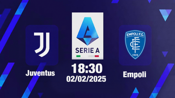 Trực tiếp bóng đá Juventus vs Empoli, Serie A, 18h30 hôm nay 2/2/2025