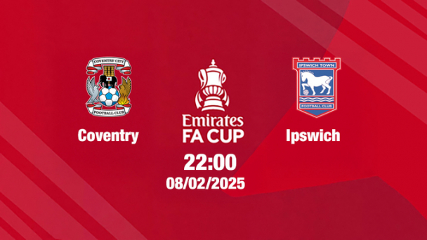 Trực tiếp bóng đá Coventry vs Ipswich, FA Cúp, 22h00 hôm nay 8/2/2025