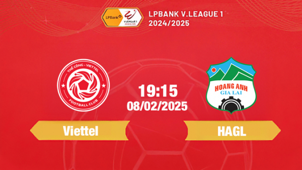 Trực tiếp bóng đá Viettel vs HAGL, 19h15 hôm nay 8/2/2025