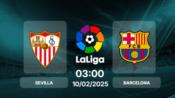 Trực tiếp bóng đá Sevilla vs Barcelona, La Liga, 03h00 hôm nay 10/2/2025