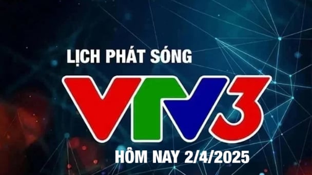 Lịch phát sóng VTV3 hôm nay ngày 2/4/2025