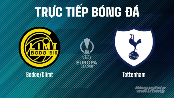 Trực tiếp Bodo/Glimt vs Tottenham giải Cúp C2 Châu Âu trên On Sports News ngày 9/5