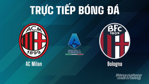 Trực tiếp AC Milan vs Bologna giải Serie A trên On Football ngày 10/5/2025