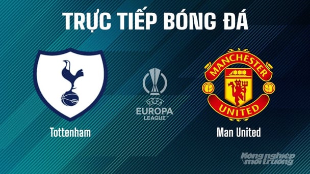 Trực tiếp Tottenham vs Man United giải Cúp C2 Châu Âu trên On Football ngày 22/5