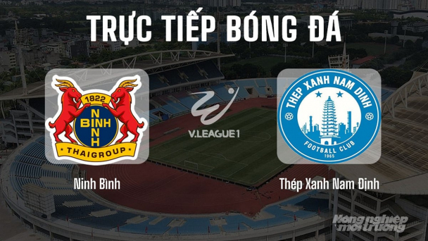Trực tiếp Ninh Bình vs Nam Định giải V-League 2025/26 hôm nay 22/9/2025