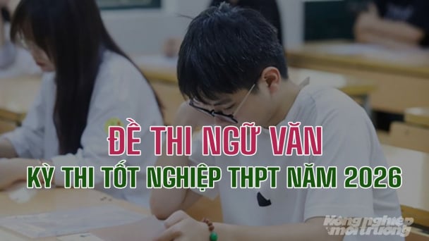 Đề thi Ngữ văn tốt nghiệp THPT Quốc gia năm 2026 [chính thức]
