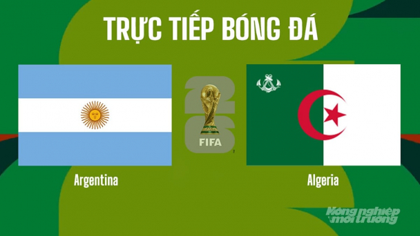 Nhận định, trực tiếp Argentina vs Algeria trên VTV3 tại World Cup 2026 hôm nay 17/6/2026