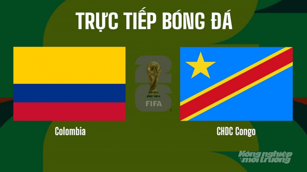 Nhận định, trực tiếp Colombia vs Congo trên VTV3 tại World Cup 2026 hôm nay 24/6/2026