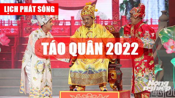 Lịch phát sóng Táo Quân 2022 - Gặp nhau cuối năm xuân Nhâm Dần