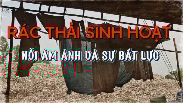 Trailer rác thải sinh hoạt: Nỗi ám ảnh và sự bất lực