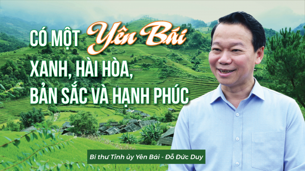 Có một Yên Bái xanh, hài hòa, bản sắc và hạnh phúc