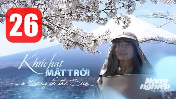 Khúc hát mặt trời tập 26 trực tiếp VTV1 hôm nay 8/5