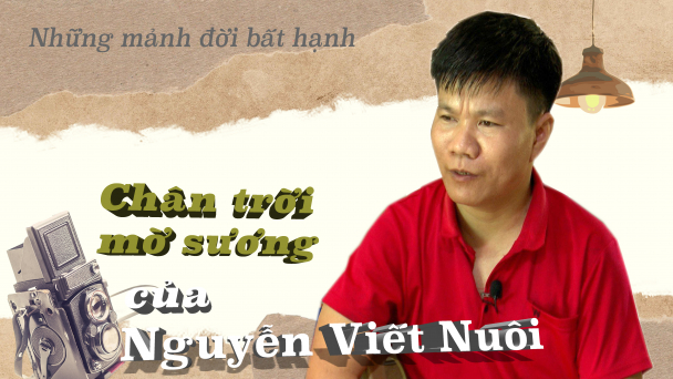 Chân trời mờ sương của kỹ sư Nguyễn Viết Nuôi