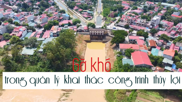Gỡ khó trong quản lý khai thác công trình thủy lợi
