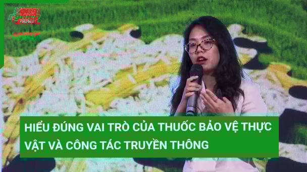 Hiểu đúng vai trò của thuốc bảo vệ thực vật và công tác truyền thông