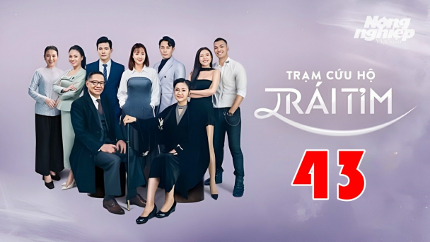 Trạm cứu hộ trái tim tập 43 trực tiếp VTV3 hôm nay 17/6