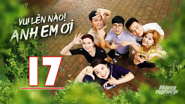Vui lên nào anh em ơi tập 17 trực tiếp VTV3 hôm nay 20/8
