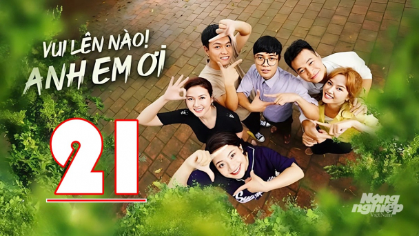 Vui lên nào anh em ơi tập 21 trực tiếp VTV3 hôm nay 28/8