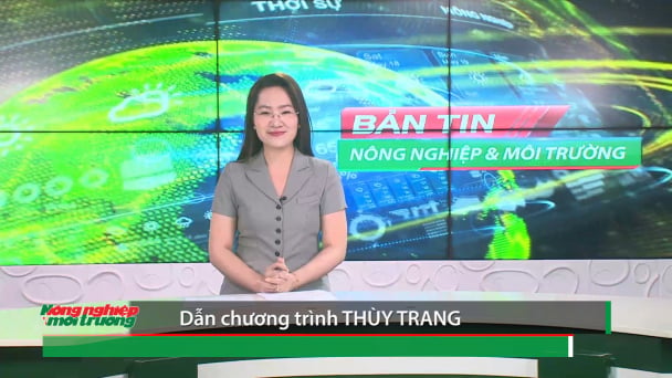 Bản tin Truyền hình Nông nghiệp và Môi trường số 15/2026 (số 454)