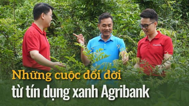 Những cuộc đổi đời từ tín dụng xanh Agribank