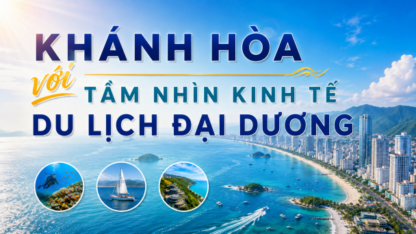 Khánh Hòa với tầm nhìn kinh tế du lịch đại dương
