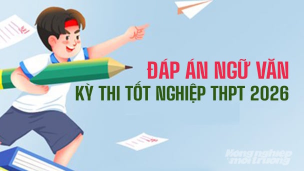 Đáp án Ngữ văn tốt nghiệp THPT Quốc gia năm 2026 [Gợi ý]
