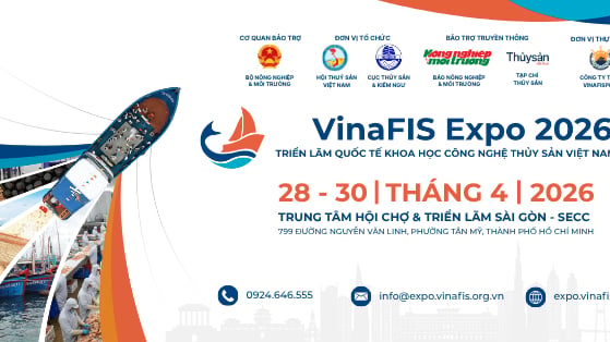 VINAFIS EXPO 2026: Hội tụ 6 lĩnh vực trọng tâm của ngành thủy sản Việt Nam