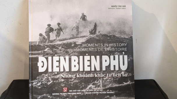 Xuất bản sách 'Điện Biên Phủ - Những khoảnh khắc từ lịch sử' bằng 3 thứ tiếng