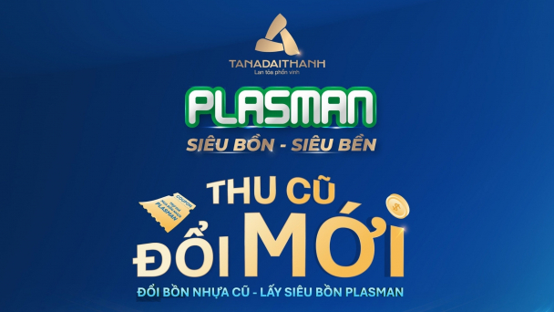 Cơ hội vàng đổi bồn nhựa cũ lấy siêu bồn Plasman