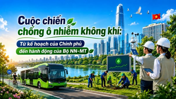Cuộc chiến chống ô nhiễm không khí: [Bài cuối] Từ kế hoạch của Chính phủ đến hành động của Bộ NN-MT