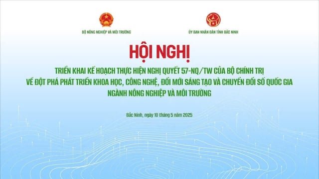 Hội nghị triển khai Nghị quyết 57: Xung lực mới cho nông nghiệp xanh