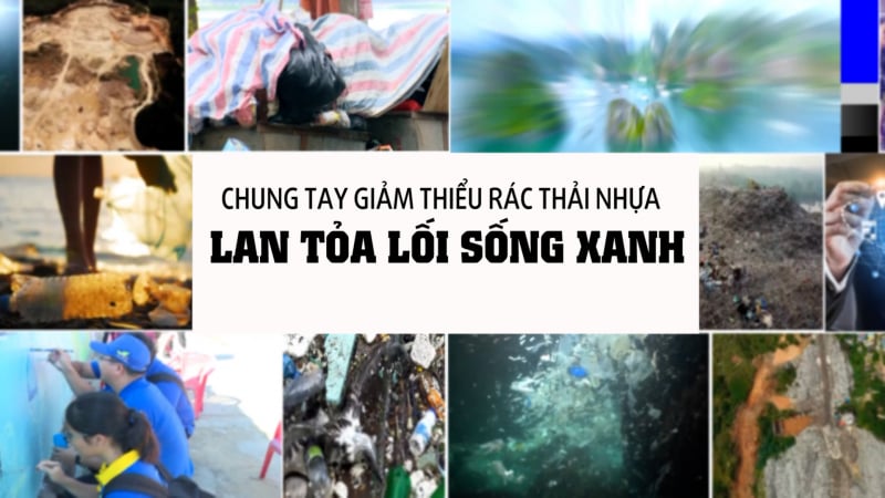 Chung tay giảm thiểu rác thải nhựa – Lan tỏa lối sống xanh